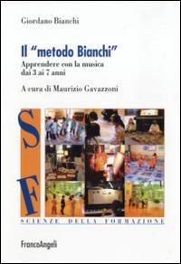 Il metodo Bianchi. Apprendere con la musica dai tre ai sette anni - Giordano Bianchi - copertina
