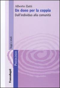 Un dono per la coppia. Dall'individuo alla comunità - Alberto Zatti - copertina