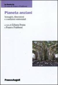 Pianeta anziani. Immagini, dimensioni e condizioni esistenziali - copertina