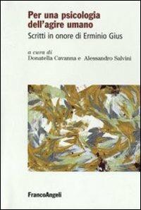 Per una psicologia dell'agire umano. Scritti in onore di Erminio Gius - copertina