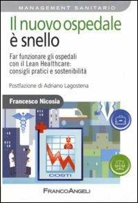 Il nuovo ospedale è snello. Far funzionare gli ospedali con il Lean Healthcare: consigli pratici e sostenibilità - Francesco Nicosia - copertina