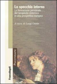 Lo specchio interno. La formazione personale del terapeuta sistemico in una prospettiva europea - copertina