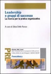 Leadership e gruppi di successo. La ricerca per la pratica organizzativa - copertina