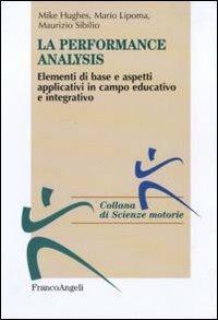 Performance analysis. Elementi di base e aspetti applicativi in campo educativo e integrativo - Mike Hughes,Mario Lipoma,Maurizio Sibilio - copertina