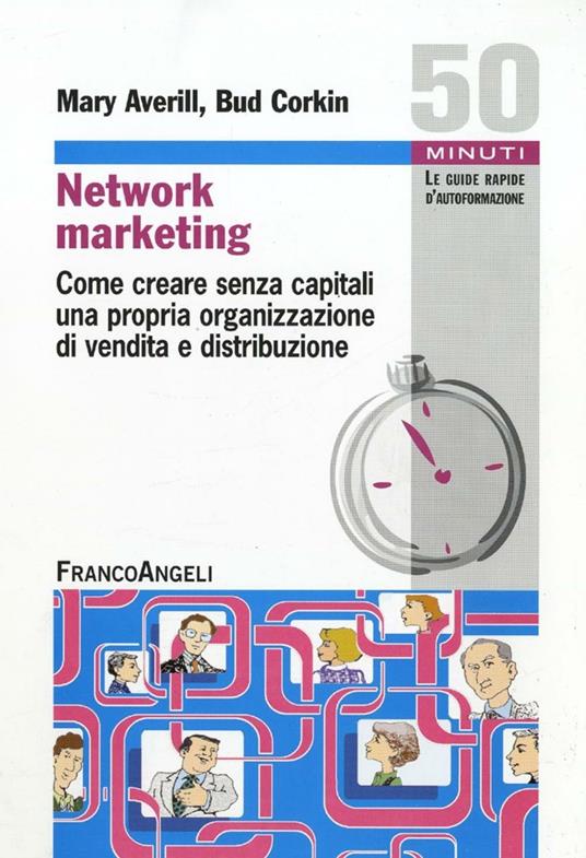 Network marketing. Come creare senza capitali una propria organizzazione di vendita e distribuzione - Mary Averill,Bud Corkin - copertina