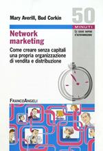 Network marketing. Come creare senza capitali una propria organizzazione di vendita e distribuzione