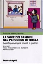 La voce dei bambini nel percorso di tutela. Aspetti psicologici, sociali e giuridici