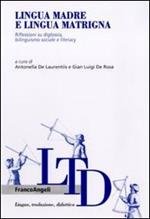 Lingua madre e lingua matrigna. Riflessioni su diglossia, bilinguismo sociale e literacy