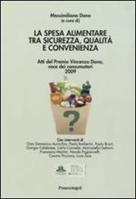 La spesa alimentare tra sicurezza, qualità e convenienza. Atti del Premio Vincenzo Dona, voce dei consumatori 2009