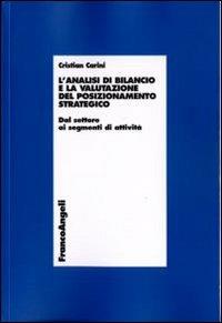 L' analisi di bilancio e la valutazione del posizionamento strategico. Dal settore ai segmenti di attività - Cristian Carini - copertina