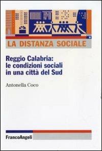 La distanza sociale. Reggio Calabria: le condizioni sociali in una città del Sud - Antonella Coco - copertina