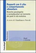 Rapporti con il cibo e comportamento alimentare. Ricerche psicologiche e socioeducative sul momento dei pasti in età evolutiva