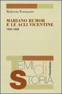 Mariano Rumor e le Acli vicentine 1945-1958 - Roberto Fornasier - copertina