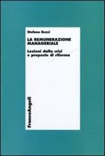 La remunerazione manageriale. Lezioni dalla crisi e proposte di riforma