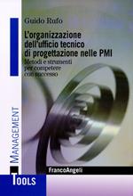 L' organizzazione dell'ufficio tecnico di progettazione nelle PMI. Metodi e strumenti per competere con successo