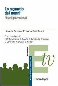 Lo sguardo dei nonni. Ritratti generazionali - Liliana Dozza,Franco Frabboni - copertina