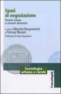 Spazi di negoziazione. Povertà urbana e consumi alimentari - copertina
