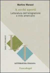 A occhi aperti. Letteratura dell'emigrazione e mito americano