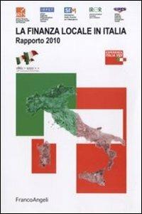 La finanza locale in Italia. Rapporto 2010 - copertina