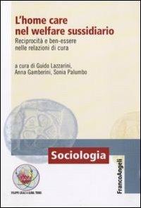 L'home care nel welfare sussidiario. Reciprocità e ben-essere nelle relazioni di cura - copertina