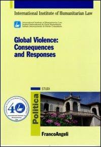 Global violence. Consequences and responses - copertina