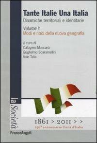 Tante Italie una Italia. Dinamiche territoriali e identitarie. Vol. 1: Modi e nodi della nuova geografia - copertina