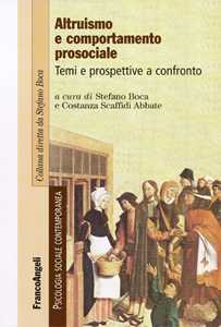 Altruismo e comportamento prosociale. Temi e prospettive a confronto