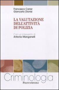 La valutazione dell'attività di polizia - Francesco Carrer,Giancarlo Dionisi - copertina