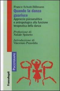 Quando la danza guarisce. Approccio psicoanalitico e antropologico alla funzione terapeutica della danza - France Schott-Billmann - copertina