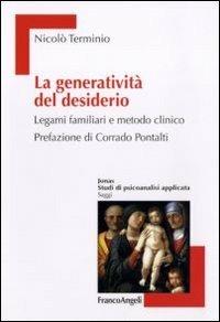 La generatività del desiderio. Legami familiari e metodo clinico - Nicolò Terminio - copertina
