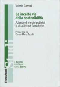 Le incerte vie della sostenibilità. Aziende di servizi pubblici e cittadini per l'ambiente
