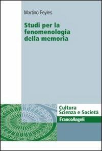 Studi per la fenomenologia della memoria - Martino Feyles - copertina