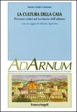 La cultura della casa. Percorsi critici nel territorio dell'abitare