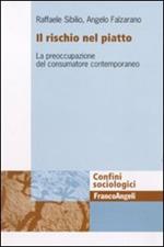 Il rischio nel piatto. La preoccupazione del consumatore contemporaneo