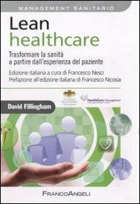 Lean healthcare. Trasformare la sanità a partire dall'esperienza del paziente - David Fillingham - copertina