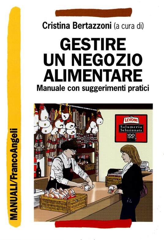 Gestire un negozio alimentare. Manuale con suggerimenti pratici - copertina