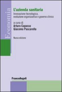 L'azienda sanitaria. Innovazione tecnologica, evoluzione organizzativa e governo clinico - copertina