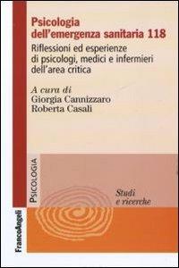 Psicologia dell'emergenza sanitaria 118. Riflessioni ed esperienze di psicologi, medici e infermieri dell'area critica - copertina