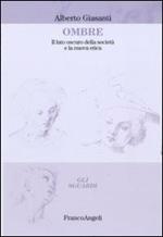 Ombre. Il lato oscuro della società e la nuova etica
