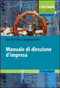 Manuale di direzione d'impresa - Agostino La Bella,Guendalina Capece - copertina
