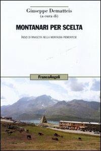 Montanari per scelta. Indizi di rinascita nella montagna piemontese - copertina