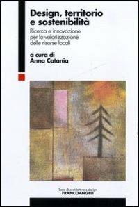 Design, territorio e sostenibilità. Ricerca e innovazione per la valorizzazione delle risorse locali - copertina