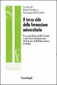 Il terzo ciclo della formazione universitaria. Un contributo delle scuole e dei corsi di dottorato di scienze dell'educazione in Italia - copertina