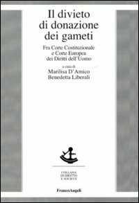 Il divieto di donazione dei gameti. Fra Corte costituzionale e Corte europea dei diritti dell'uomo