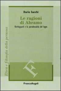 Le ragioni di Abramo. Kierkegaard e la paradossalità del logos