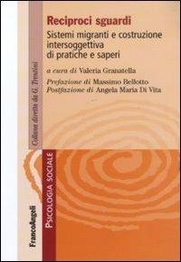 Reciproci sguardi. Sistemi migranti e costruzione intersoggettiva di pratiche e saperi - copertina