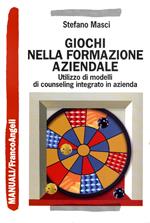 Giochi nella formazione aziendale. Utilizzo di modelli di counseling integrato in azienda