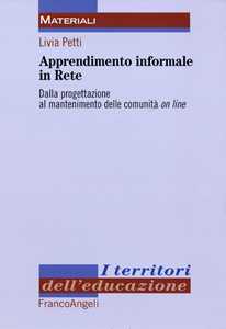 Apprendimento informale in rete. Dalla progettazione al mantenimento delle comunità on line