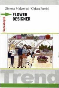 Flower designer - Simona Malcovati,Chiara Parrini - copertina