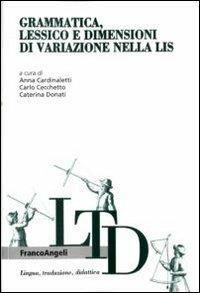 Grammatica, lessico e dimensioni di variazione nella LIS - copertina